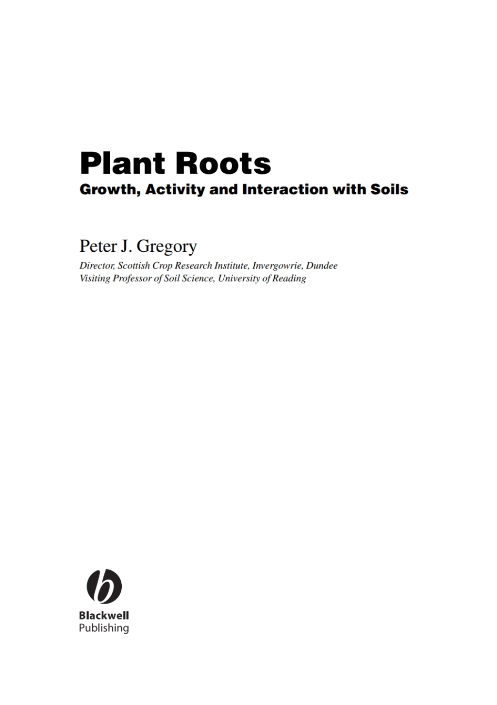 Plant Roots Growth, Activity and Interactions with the Soil 1st Edition