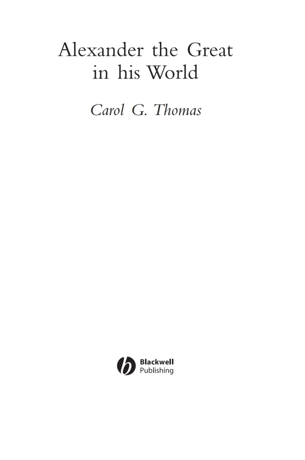 Alexander the Great in His World 1st Edition