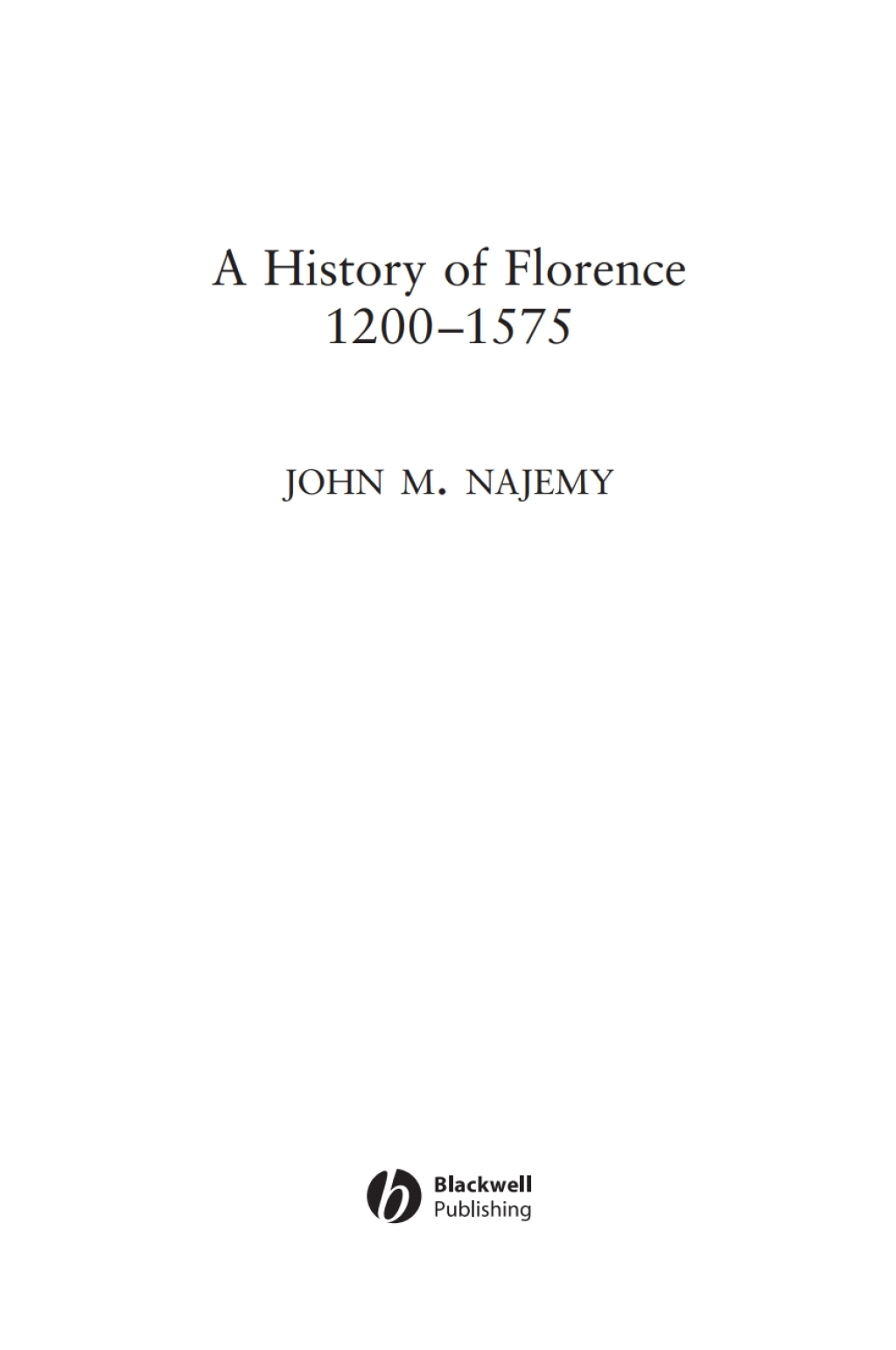 A History of Florence, 1200 – 1575 1st Edition