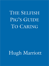 Cover image: The Selfish Pig's Guide To Caring 9780749929862