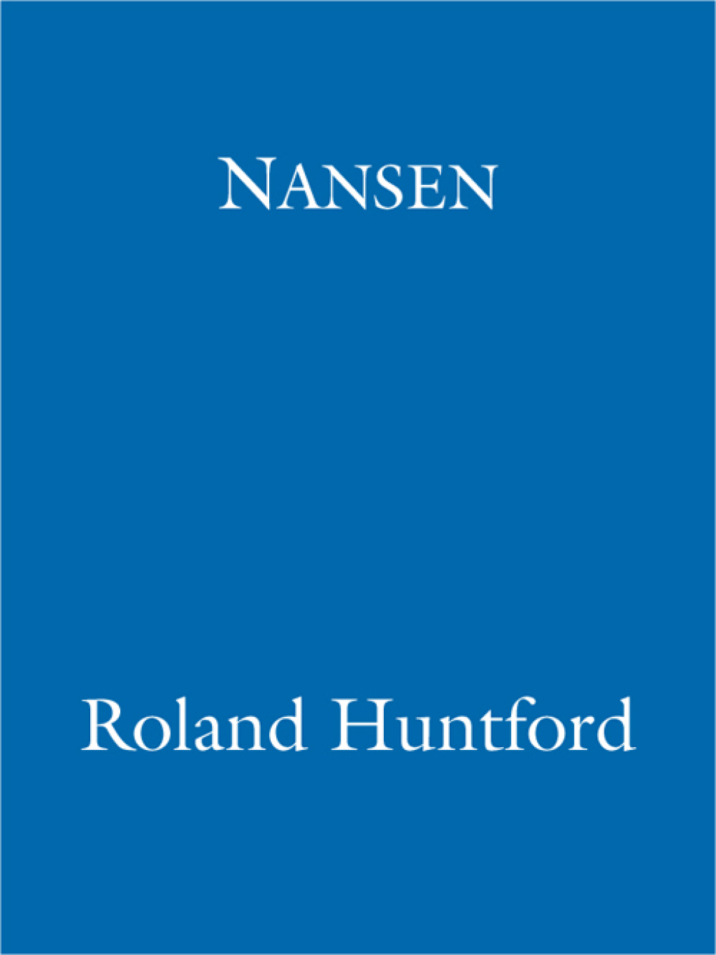Nansen The Explorer as Hero