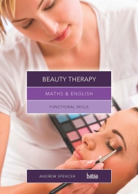 Cover image: Maths & English for Beauty Therapy, Functional Skills 1st edition 9781408098936