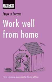 Omslagafbeelding: Work Well from Home 1st edition 9780747577379
