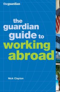 Cover image: The Guardian Guide to Working Abroad 1st edition 9780713684056