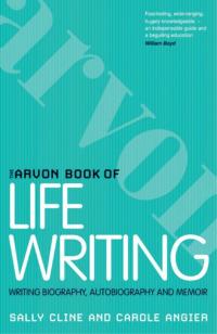 Imagen de portada: The Arvon Book of Life Writing 1st edition 9781408124185