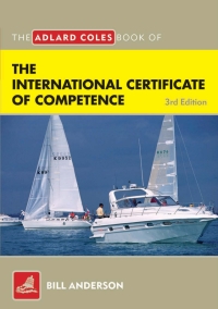 Cover image: The Adlard Coles Book of the International Certificate of Competence 1st edition 9781408122754