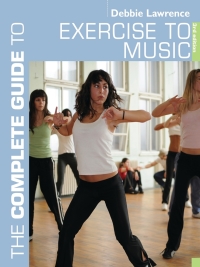 Cover image: The Complete Guide to Exercise to Music 3rd edition 9781408101391