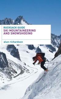 表紙画像: Rucksack Guide - Ski Mountaineering and Snowshoeing 1st edition 9780713686869