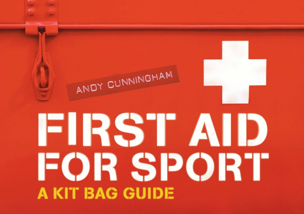 First Aid for Sport A Kit Bag Guide 1st Edition