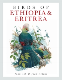 صورة الغلاف: Birds of Ethiopia and Eritrea 1st edition 9781408109793