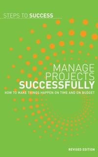 صورة الغلاف: Manage Projects Successfully 1st edition 9780713685572