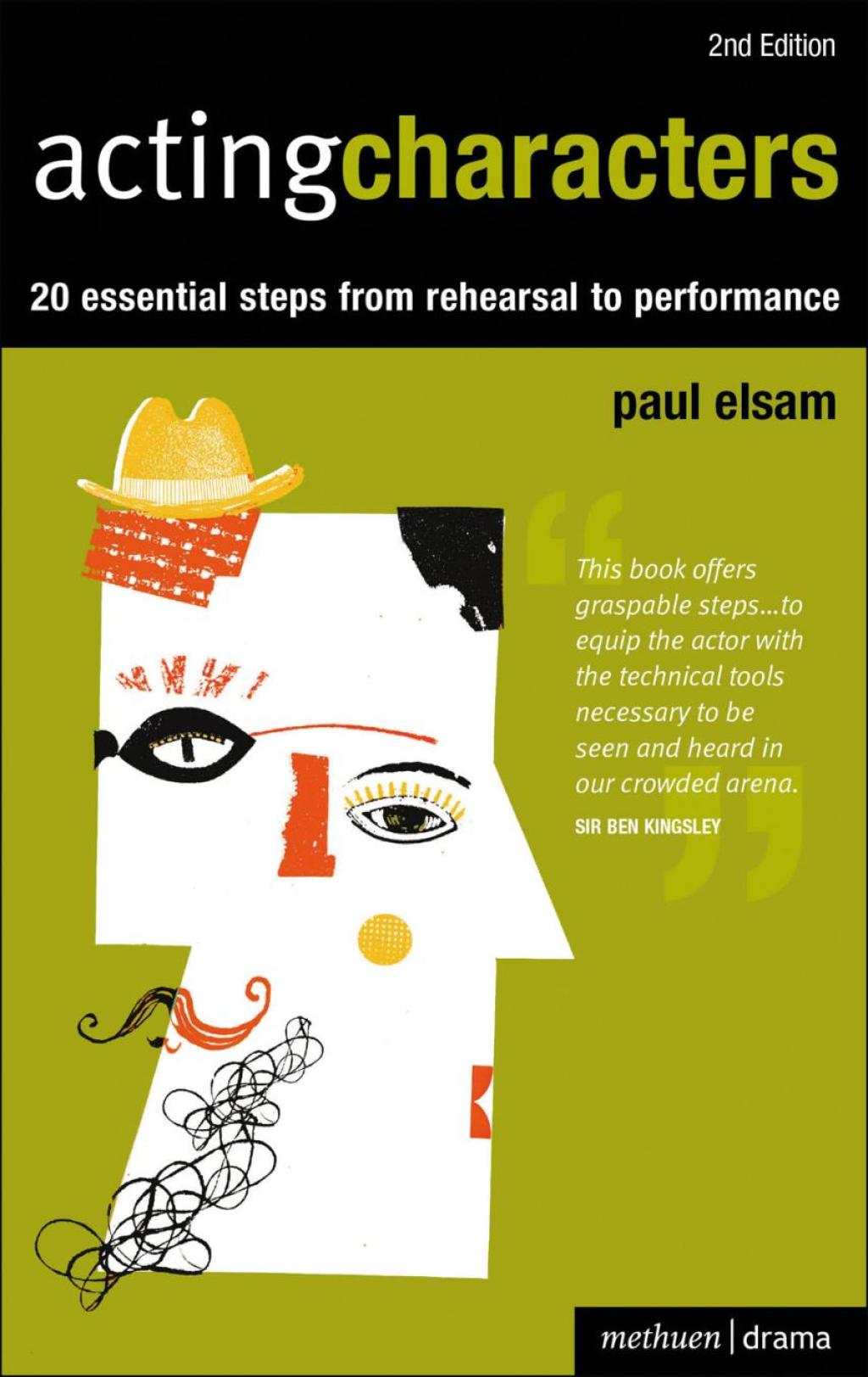 Acting Characters 20 simple steps from rehearsal to performance 2nd Edition