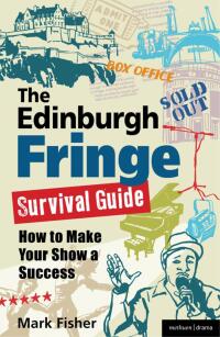 Cover image: The Edinburgh Fringe Survival Guide 1st edition 9781408132524