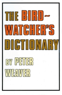 表紙画像: The Birdwatcher's Dictionary 1st edition 9781408138519