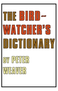 صورة الغلاف: The Birdwatcher's Dictionary 1st edition 9781408138519