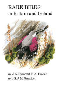 Cover image: Rare Birds in Britain and Ireland 1st edition 9781408139592