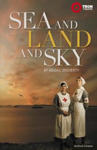 Omslagafbeelding: Sea and Land and Sky 1st edition 9781408140550