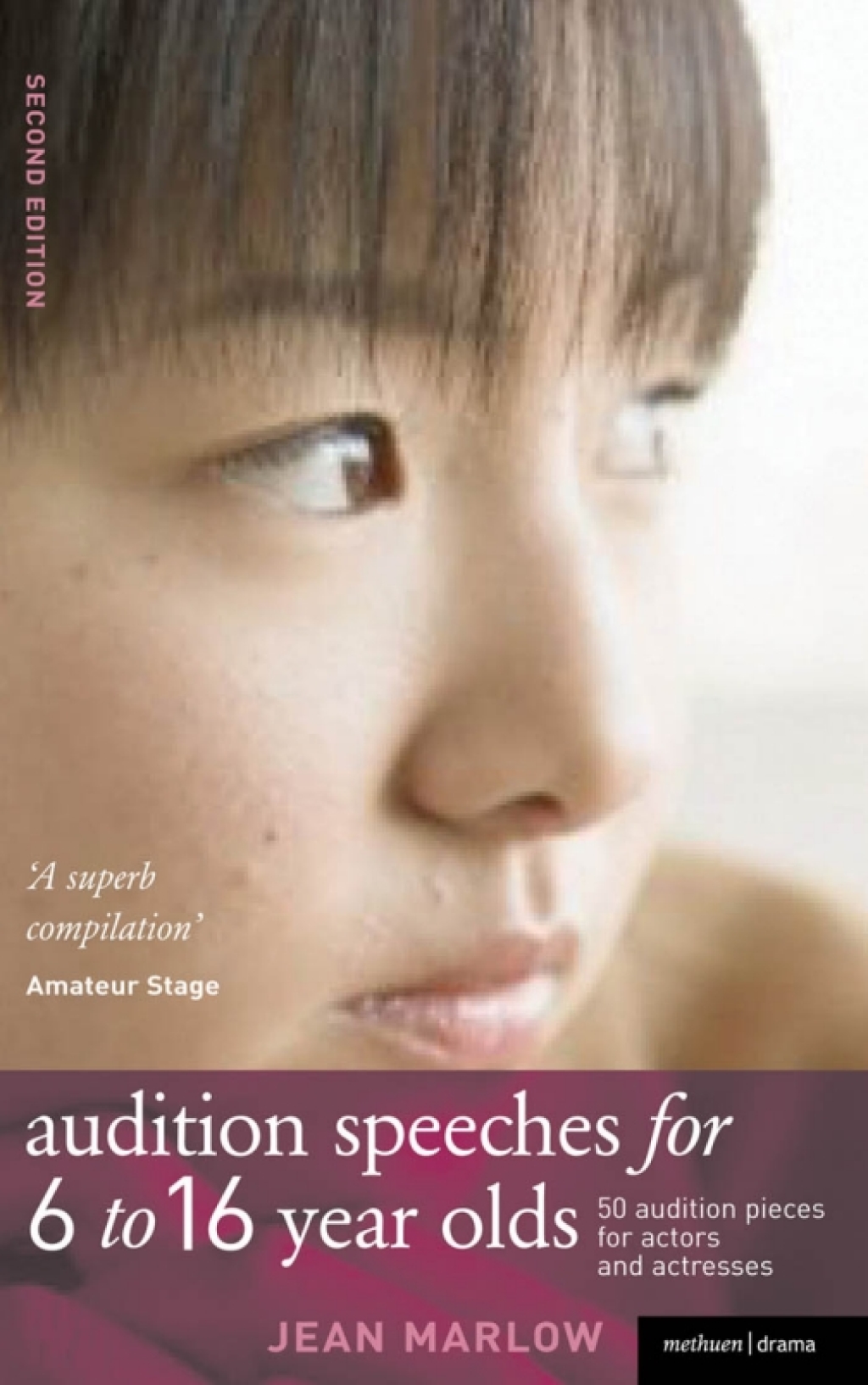 Audition Speeches for 6-16 Year Olds 50+ audition pieces for actors and actresses 2nd Edition