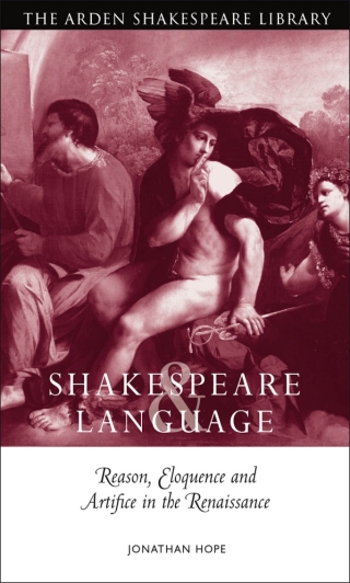 Cover image: Shakespeare and Language: Reason, Eloquence and Artifice in the Renaissance 1st edition 9781904271697