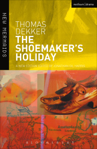 Omslagafbeelding: The Shoemaker's Holiday 3rd edition 9781474261241
