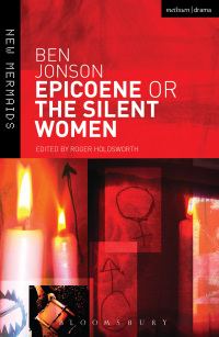 Cover image: Epicoene or The Silent Woman 1st edition 9780713666687