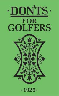 Cover image: Don'ts for Golfers 1st edition 9781408106716