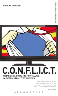 صورة الغلاف: CONFLICT - The Insiders' Guide to Storytelling in Factual/Reality TV & Film 1st edition 9781408129098