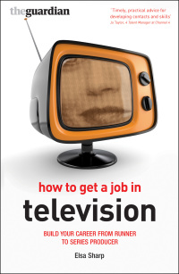 Cover image: How to Get a Job in Television 1st edition 9781408101292