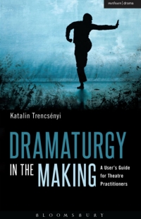 表紙画像: Dramaturgy in the Making 1st edition 9781408155653