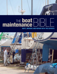 Omslagafbeelding: The Boat Maintenance Bible 1st edition 9781408124796