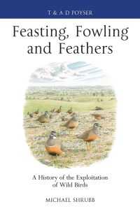 Immagine di copertina: Feasting, Fowling and Feathers 1st edition 9781408159903