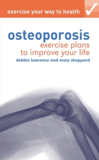 Imagen de portada: Exercise your way to health: Osteoporosis 1st edition 9781408131817