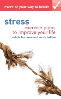Omslagafbeelding: Exercise your way to health: Stress 1st edition 9781408131800