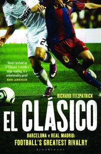Cover image: El Clasico: Barcelona v Real Madrid 1st edition 9781408158807