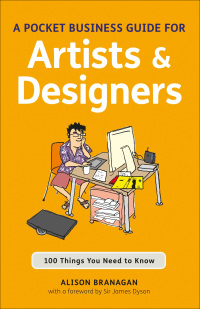 表紙画像: A Pocket Business Guide for Artists and Designers 1st edition 9781408129920