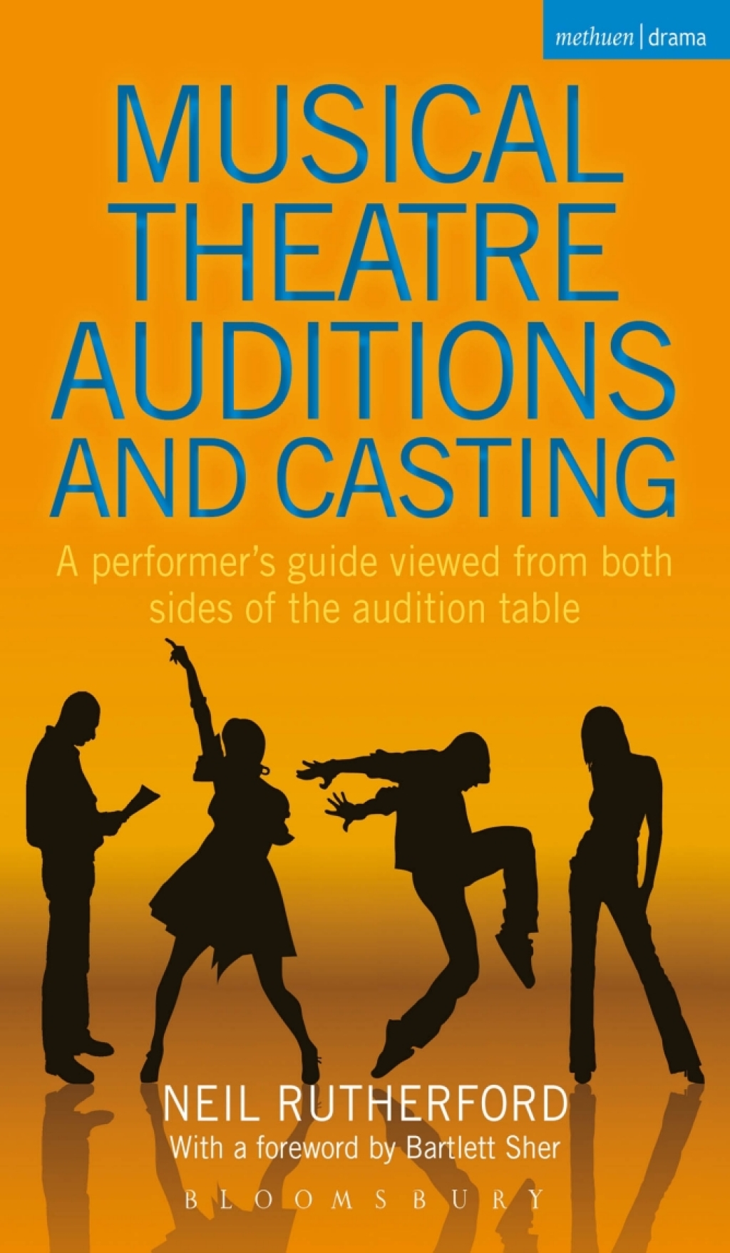 Musical Theatre Auditions and Casting A performer’s guide viewed from both sides of the audition table 1st Edition