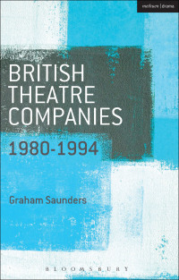 Cover image: British Theatre Companies: 1980-1994 1st edition 9781408175484