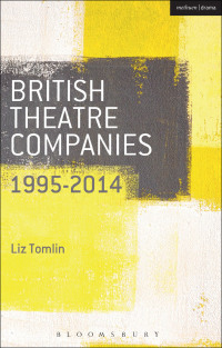 Omslagafbeelding: British Theatre Companies: 1995-2014 1st edition 9781408177273