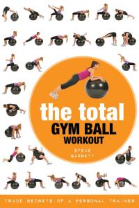 Cover image: The Total Gym Ball Workout 1st edition 9781472986696