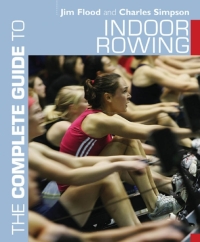 Omslagafbeelding: The Complete Guide to Indoor Rowing 1st edition 9781472974938