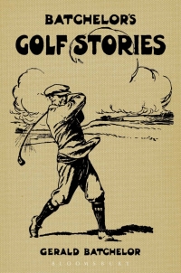 Titelbild: Batchelor's Golf Stories 1st edition 9781408182611