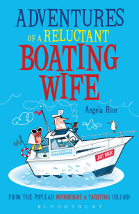 صورة الغلاف: Adventures of a Reluctant Boating Wife 1st edition 9781408182048