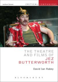 Cover image: The Theatre and Films of Jez Butterworth 1st edition 9781408183601