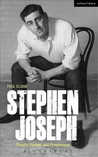 Omslagafbeelding: Stephen Joseph: Theatre Pioneer and Provocateur 1st edition 9781472586711