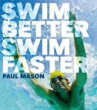 表紙画像: Swim Better, Swim Faster 1st edition 9781408186541