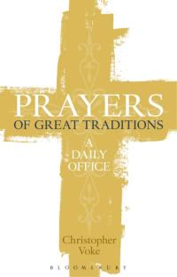 Omslagafbeelding: Prayers of Great Traditions 1st edition 9781408187302