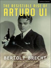صورة الغلاف: The Resistible Rise of Arturo Ui 1st edition 9781408179932