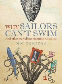 صورة الغلاف: Why Sailors Can't Swim and Other Marvellous Maritime Curiosities 1st edition 9781408188057