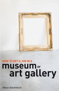 Imagen de portada: How to Get a Job in a Museum or Art Gallery 1st edition 9781408109342
