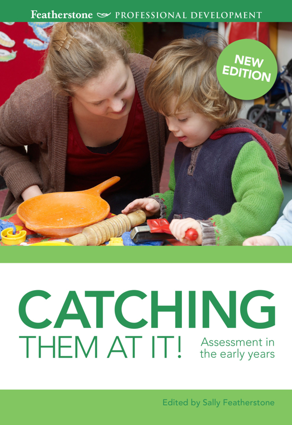 Catching them at it! Assessment in the early years 1st Edition
